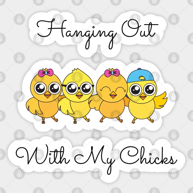 Hanging Out With My Chicks. Cool Little Chicks with Sunglasses, Hats and Bows. Perfect for an Easter Basket Stuffer. Happy Easter Gift. Sticker by That Cheeky Tee